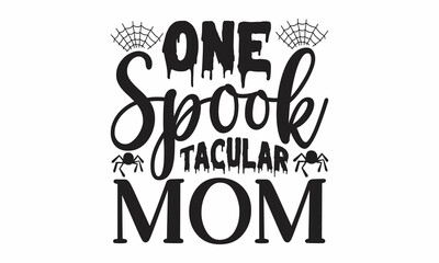 one spook Tacular mom, Design concept for party invitation, greeting card, poster, Craft retro vintage typeface design,  Latin characters, numbers