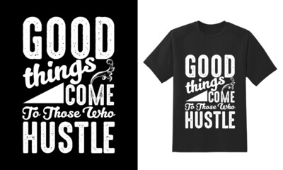 Good things come to hustle