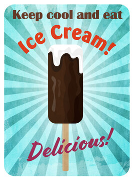 An ice cream retro poster, keep cool and eat ice cream vintage sign advertisement, popsicle retro design, delicious chocolate popsicle nostalgic card
