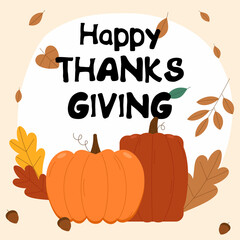 Happy Thanksgiving lettering quote. Hand drawn greeting card template. Vector illustration with pumpkins and autumn leafs