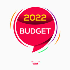 Creative (2022 budget) text written in speech bubble ,Vector illustration.
