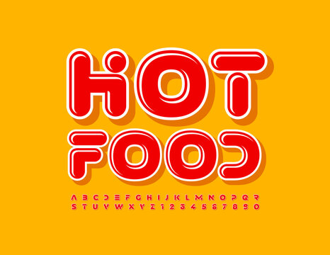 Vector marketing sign Hot Food for Restaurant and Cafe. Bright Alphabet Letters and Numbers set. Creative style Font