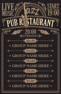 Vector poster for a pub restaurant with live jazz music. Daily schedule of performances of musical groups with a saxophone on a black background in retro style