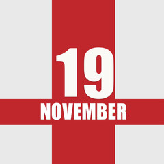 november 19. 19th day of month, calendar date.White numbers and text on red intersecting stripes. Concept of day of year, time planner, autumn month.