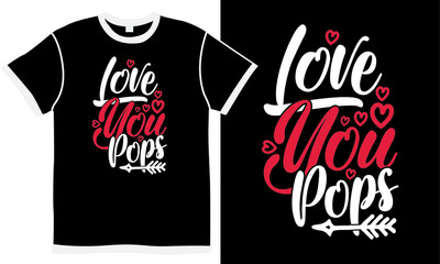 Love You Pop T shirt Design Concept, Happy Pop Gift, Best Father, New Pop Design, Pop Gift Clothing, Vector Art