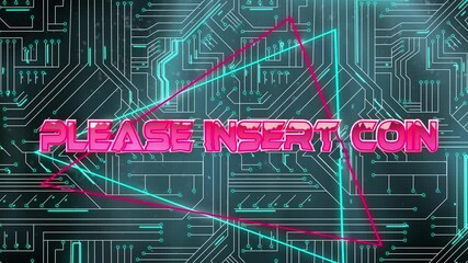 Digital animation of please insert coin text over neon triangles against microprocessor connections