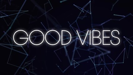 Animation of good vibes text in white letters over connections on black background - Powered by Adobe