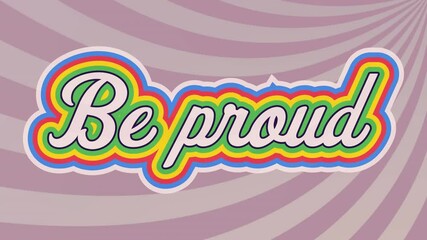 Digital animation of be proud text with rainbow shadow effect against purple radial background - Powered by Adobe