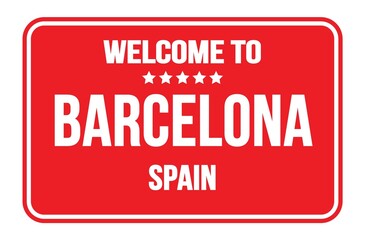 WELCOME TO BARCELONA - SPAIN, words written on red street sign stamp