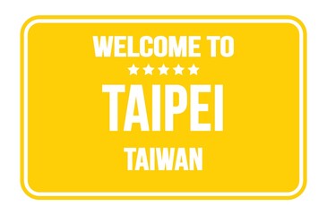 WELCOME TO TAIPEI - TAIWAN, words written on yellow street sign stamp