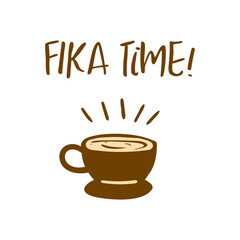 Coffee shop poster with cup and fika time words isolated on background.