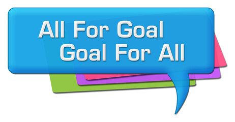 All For Goal Goal For All Colorful Comment Symbol 
