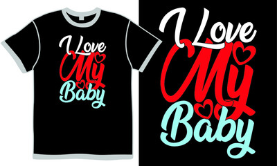 i love my baby, baby boys, birthday baby shower, babies boy life, baby girl lifestyles, baby illustration and painting design clothing