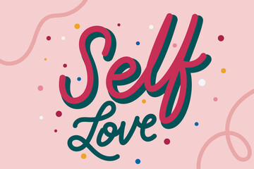 Self love lettering typography. Celebration of self. Colorful flat design