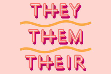 They, them, their. Gender pronouns, gender identity. Colorful letters, lettering, typography. Flat, type design