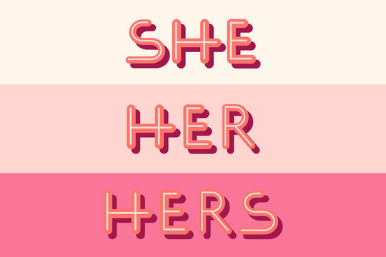 She, her, hers. Pink. Pronouns, gender identity. Colorful letters, lettering, typography. Flat design