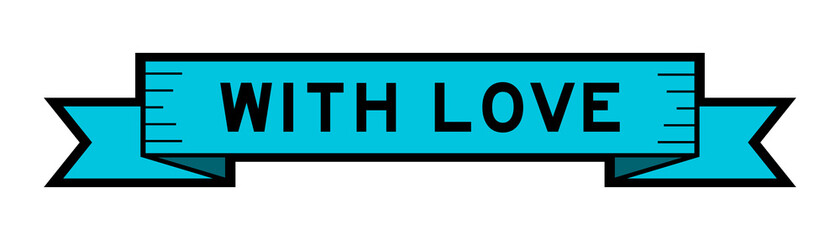 Vintage blue color ribbon banner with word with love on white background