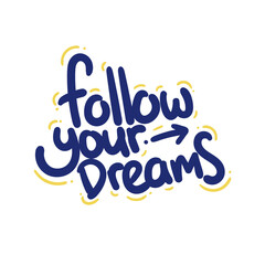 follow your dream quote text typography design graphic vector illustration