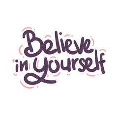 believe in yourself quote text typography design graphic vector illustration