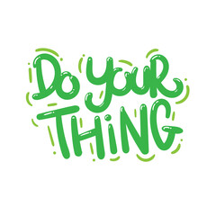 Fototapeta premium do your thing quote text typography design graphic vector illustration