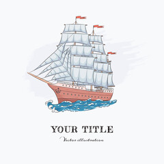 Hand drawn vector illustration of vintage sailing ship