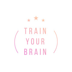 Train Your Brain. Modern Flat Vector Illustration. Lettering Composition. Social Media Template.