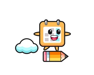 calendar mascot illustration riding on a giant pencil