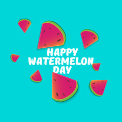 Happy watermelon day greeting card with slice of watermelon isolated on turquoise background. Watermelon day poster or banner for social media
