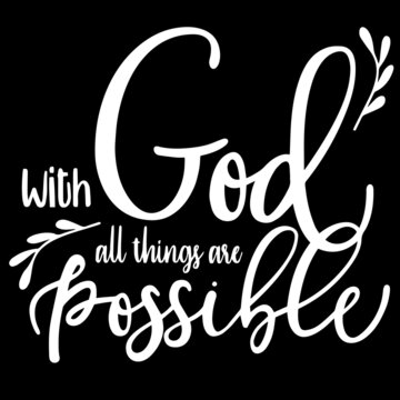 with god all things are possible on black background inspirational quotes,lettering design