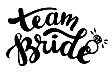 Team Bride handwritten lettering for hen party. Seasonal quotes and phrases for cards, banners, posters, mug, notebooks, scrapbooking, pillow case and clothes design.
