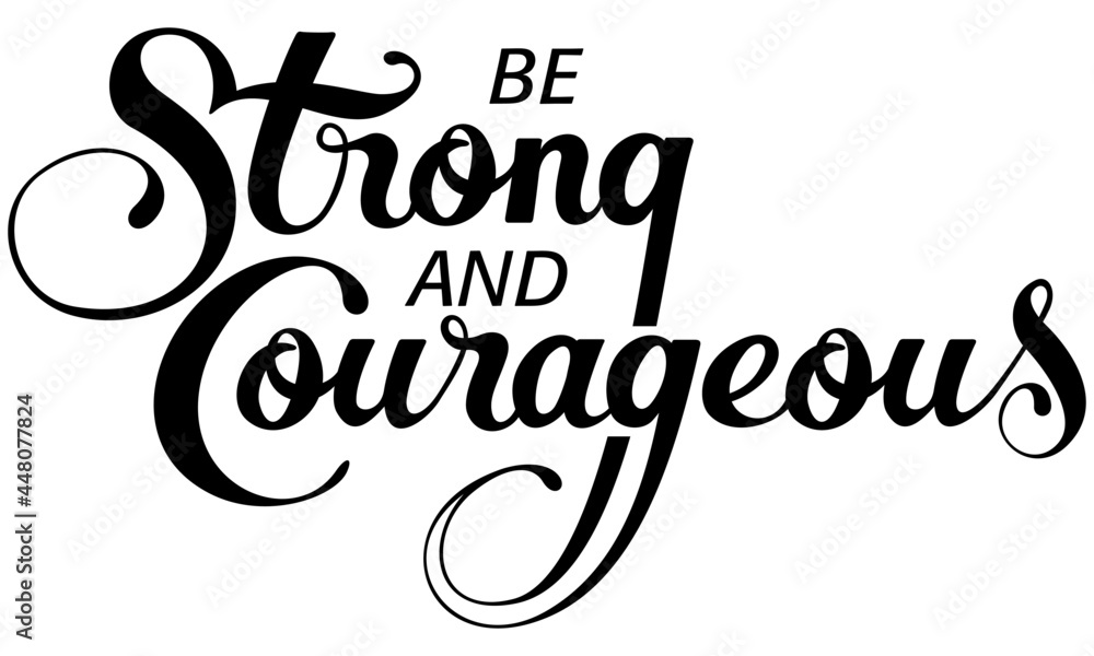 Fototapete be strong and courageous - custom calligraphy text