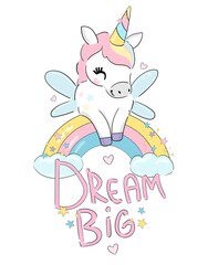 Hand drawn cute Unicorn Fairy with wings sits on a rainbow with cloud and stars Childish print Trend vector illustration Dream Big Letters