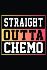 Fototapeta premium Straight Outta Chemo T-shirt Design