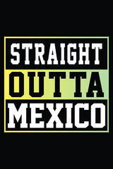 Straight Outta Mexico T-shirt Design