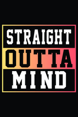 Straight Outta Mind T-shirt Design