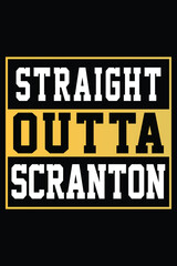 Straight Outta Scranton T-shirt Design