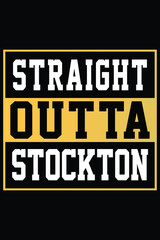 Straight Outta Stockton T-shirt Design