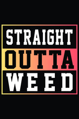 Straight Outta Weed T-shirt Design
