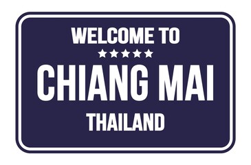 WELCOME TO CHIANG MAI - THAILAND, words written on blue street sign stamp