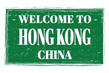 Fototapeta premium WELCOME TO HONG KONG - CHINA, words written on green stamp