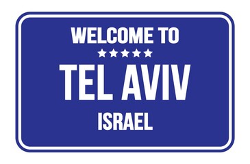 WELCOME TO TEL AVIV - ISRAEL, words written on blue street sign stamp
