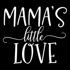 Fototapeta na wymiar mama's little love on black background inspirational quotes,lettering design