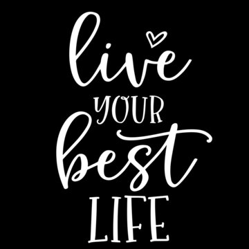 Live Your Best Life Images – Browse 816 Stock Photos, Vectors, and Video
