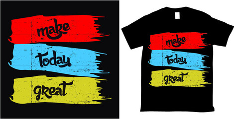 Make today great Vintage stylis typography T-shirt Design
