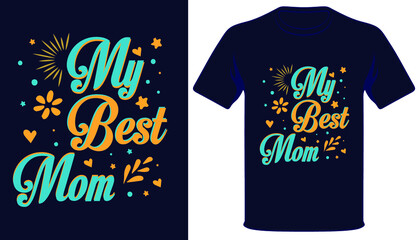 My best mom typography tshirt design.