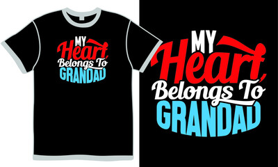 my heart belongs to grandad, love - emotion  father day design, celebration dad gift clothes