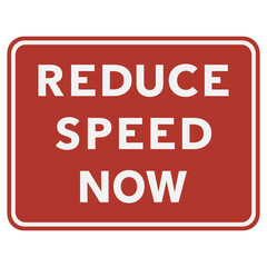 Reduce speed now white writing on red road sign - Editable vector illustration pictogram isolated