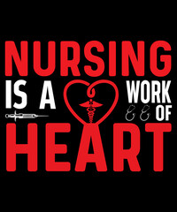 Fototapeta na wymiar Nursing is a work of heart tshirt design