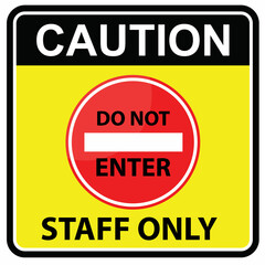 Caution, Do Not Enter, Staff Only
