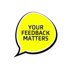 your feedback matters sign on white background	